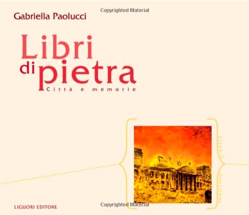 9788820739126-Libri di pietra. Città e memorie.