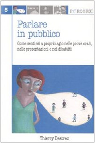 9788879593991-Parlare in pubblico. Come sentirsi a proprio agio nelle prove orali, nelle prese