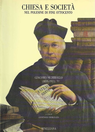 Chiesa e società nel Polesine di fine Ottocento. Giacomo Sichirollo (1839-1911)