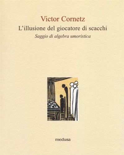 9788876984495-L'illusione del giocatore di scacchi. Saggio di algebra lineare.