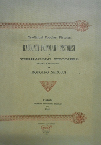 Racconti popolari pistoiesi in vernacolo pistoiese.