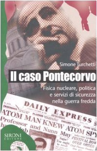 9788851800819-Il caso Pontecorvo. Fisica nucleare, politica e servizi di sicurezza nella guerr
