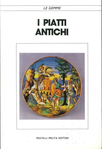 I piatti antichi.
