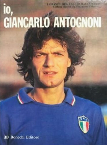 Io, Giancarlo Antognoni.
