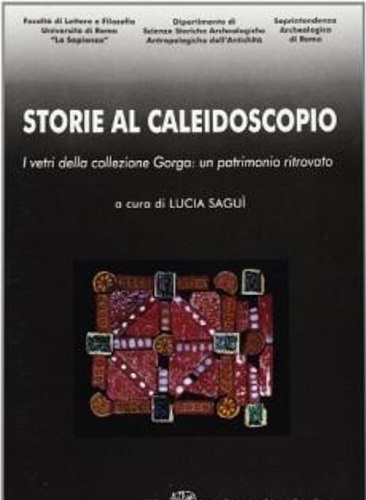 9788878141308-Storie al caleidoscopio. I vetri della collezione Gorga: un patrimonio ritrovato