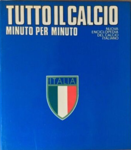 Tutto il calcio minuto per minuto. Nuova Enciclopedia del calcio italiano. Vol.4