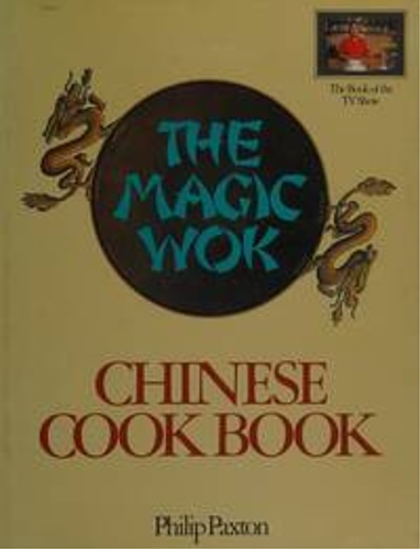 9789622240087-The Magic Wok: Chinese Cookbook : the Book of the Tv Show.