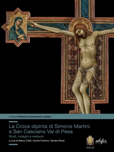 9788892801080-La croce dipinta di Simone Martini a San Casciano Val di Pesa. Studi, indagini e