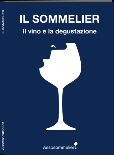 Il sommelier. Il vino e la degustazione.