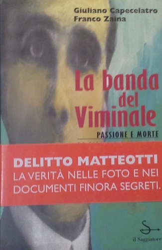 9788842803492-La banda del Viminale. Passione e morte di Giacomo Matteotti nelle carte del pro