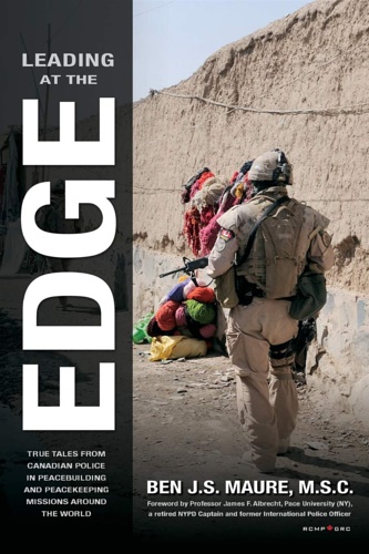 9780995034303-Leading at the edge. True tales from Canadian police in peacebuilding and peacek