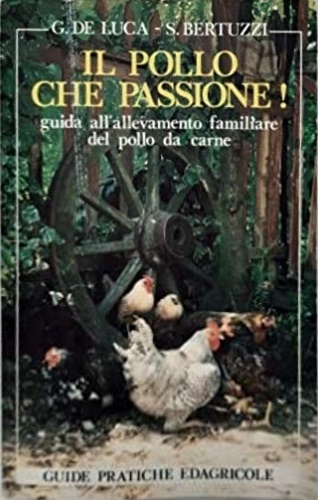 9788820635008-Il pollo che passione! Guida all'allevamento familiare del pollo da carne.