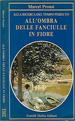 All'ombra delle fanciulle in fiore. Alla ricerca del Tempo perduto.