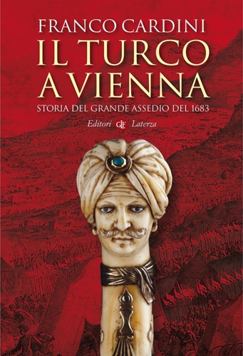 9788842088790-Il turco a Vienna. Storia del grande assedio del 1683.