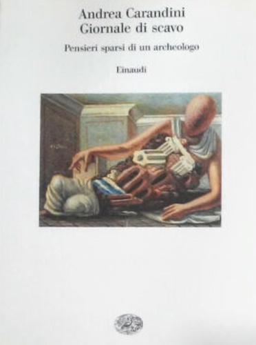 9788806153946-Giornale di scavo. Pensieri sparsi di un archeologo.