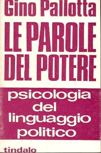 Le parole del potere. Psicologia del linguaggio Politico.