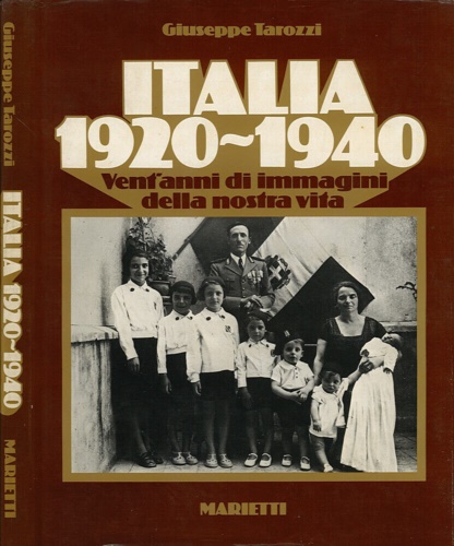 Italia 1920-1940. Vent'anni di immagini della nostra vita.