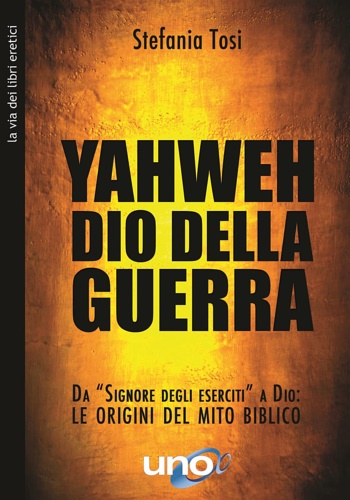 9788833802183-Yahweh il dio della guerra. Da «Signore degli eserciti» a Dio: le origini del mi