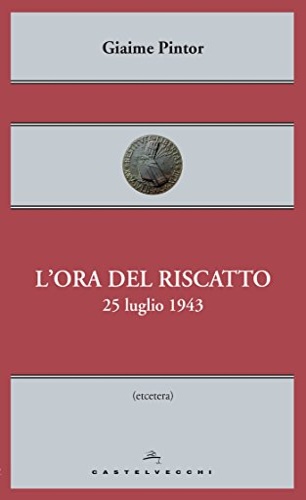 9788876159626-L'ora del riscatto. 25 luglio 1943.