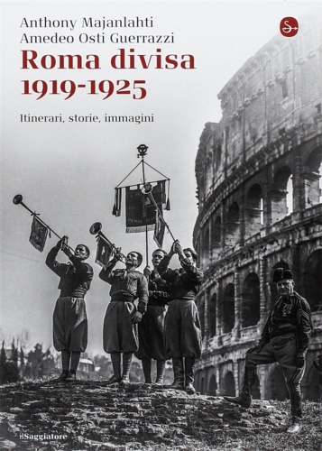 9788842820109-Roma divisa 1919-1925.