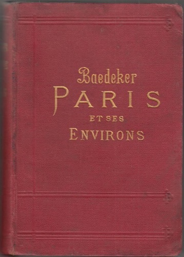 Paris Ses environs. Manuel du Voyageur.