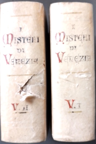 I misteri di Venezia scoperti e pubblicati dll'ultimo rampollo di uno degli ulti