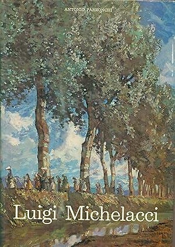 Luigi Michelacci (Meldola 1879-Firenze 1959).
