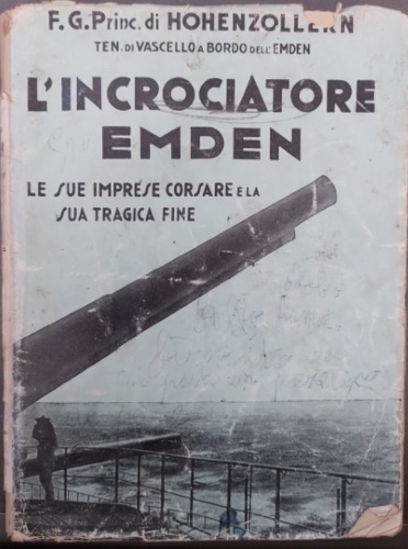 L'incrociatore Emden. Le sue imprese corsare e la sua tragica fine.