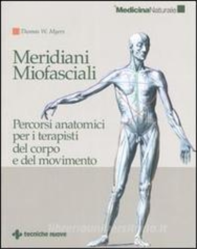 9788848119290-Meridiani miofasciali. Percorsi anatomici per i terapisti del corpo e del movime