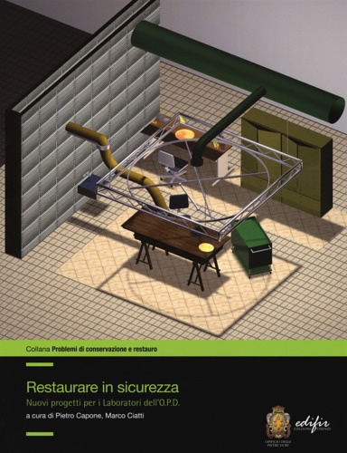 9788879708357-Restaurare in sicurezza. Nuovi progetti per i Laboratori dell’O.P.D.
