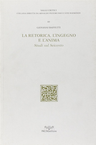 9788877817815-La retorica l 'ingegno e l'anima. Studi sul Seicento.