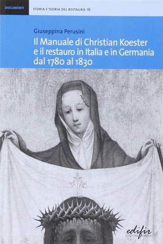 9788879705370-Il manuale di Christian Koester e il restauro in Italia e in Germania dal 1780 a