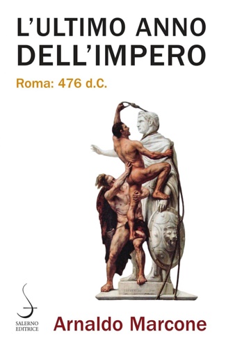 9788869735981-L'ultimo anno dell'Impero. Roma 476 d.C.