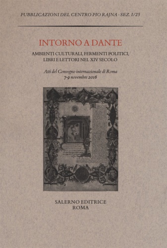 9788869732669-Intorno a Dante. Ambienti culturali, fermenti politici, libri e lettori nel XIV