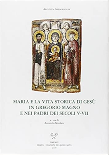 9788884502483-Maria e la vita storica di Gesù in Gregorio Magno e nei Padri dei secoli V-VII.