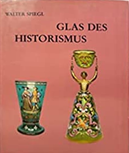 9783781401761-Glas des Historismus. Kunst- und Gebrauchsgläser des 19. Jahrhunderts.
