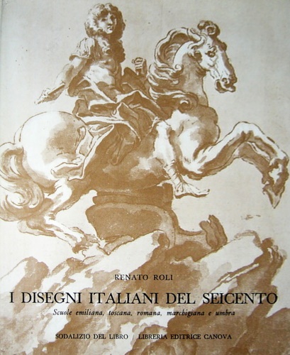 I disegni italiani del Seicento. Scuole emiliana, toscana, romana, marchigiana e
