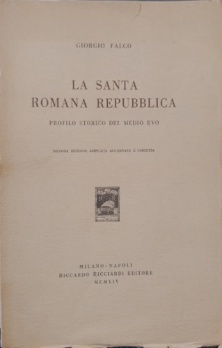 La Santa Romana Repubblica. Profilo storico del Medio Evo.