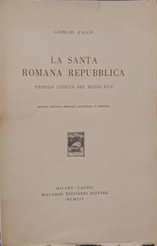 La Santa Romana Repubblica. Profilo storico del Medio Evo.
