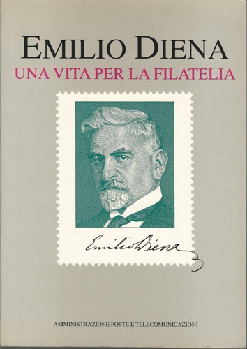 Emilio Diena una vita per la filatelia.