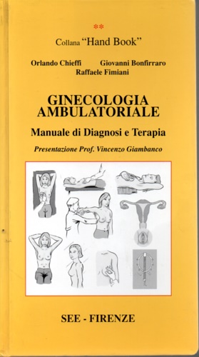 Ginecologia ambulatoriale. Manuale di diagnosi e terapia.