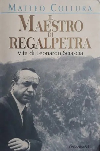 9788830413887-Il maestro di Regalpetra. Vita di Leonardo Sciascia.