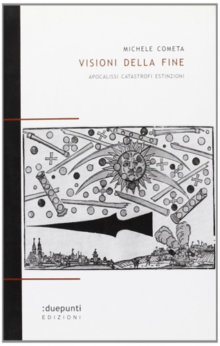 9788890140310-Visioni della fine. Apocalissi, catastrofi, estinzioni.