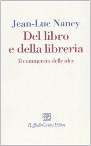 9788860300256-Del libro e della libreria. Il commercio delle idee.