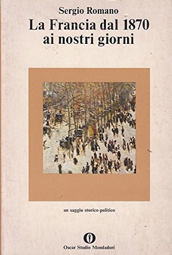 La Francia dal 1870 ai nostri giorni. Un saggio storico politico.