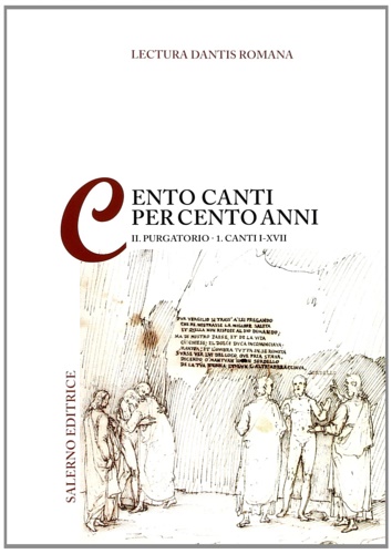 9788884029218-Lectura Dantis romana. Cento canti per cento anni. Purgatorio. Canti I-XVII (Vol