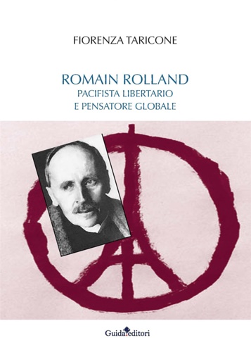 9788868663421-Romain Rolland: Pacifista, libertario e pensatore globale.