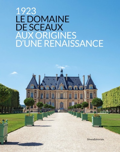 9788836654239-1923 Le Domaine de Sceaux . Aux origines d’une renaissance.