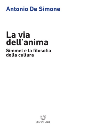 9788883537097-La via dell'anima. Simmel e la filosofia della cultura.
