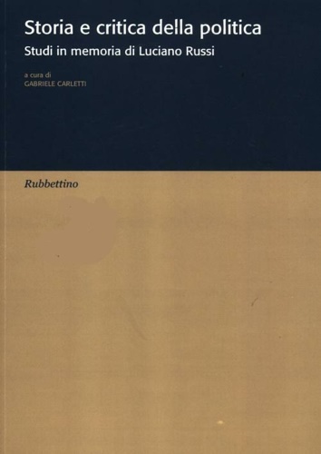 9788849834130-Storia e critica della politica. Studi in memoria di Luciano Russi.